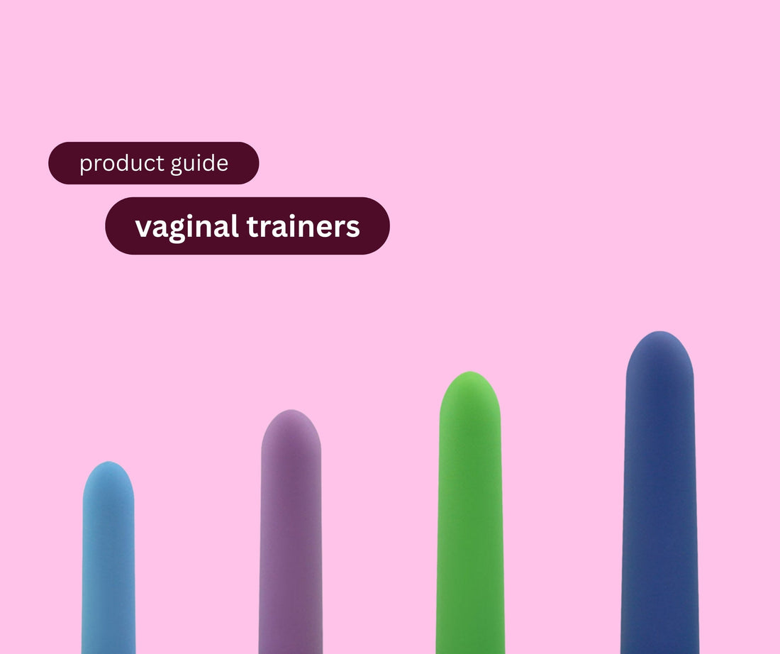 Vaginal Trainers - Everything You Need To Know